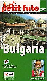 Bułgaria - petit fute. Pomysły na udane podróże 2006/2007