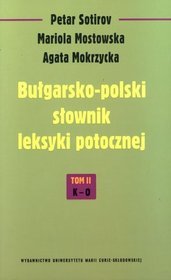 Bułgarsko-polski słownik leksyki potocznej. Tom II. K-O