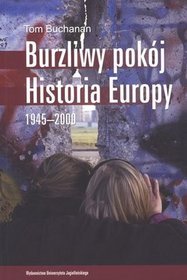 Burzliwy pokój. Historia Europy 1945-2000