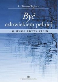 Być człowiekiem pełniej. W myśl Edyty Stein