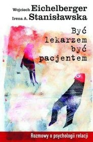 Być lekarzem być pacjentem
