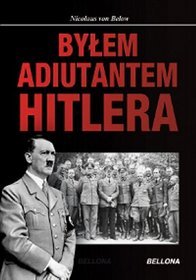 Byłem Adiutantem Hitlera 1937-1945