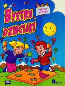 Bystre dzieciaki. Twórcze myślenia