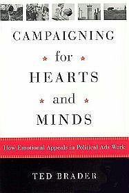 Campaigning for Hearts and Minds: How Emotional Appeals in Political Ads Work