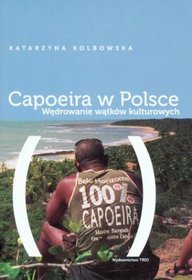 Capoeira w Polsce. Wędrowanie wątków kulturowych