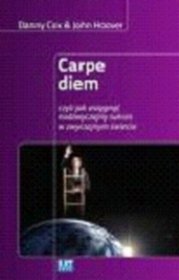 Carpe diem -  czyli jak osiągnąć nadzwyczajny sukces w zwyczajnym świecie