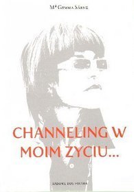 Channeling w moim życiu