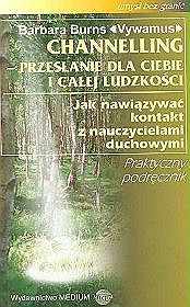 Channelling - przesłanie dla Ciebie i całej ludzkości