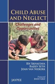 Child Abuse and Neglect Challenges and Opportunities