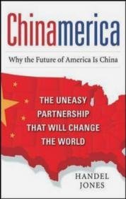 CHINAMERICA: The Uneasy Partnership That Will Change the World