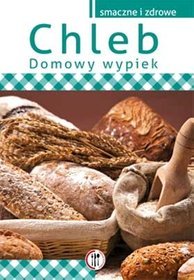 Chleb. Domowy wypiek
