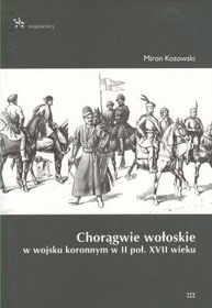 Chorągwie wołoskie w wojsku koronnym w II poł. XVII wieku