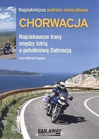 Chorwacja. Najpiękniejsze podróże motocyklowe.