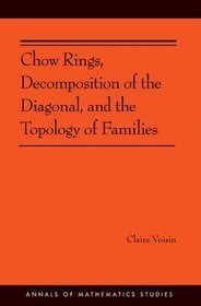 Chow Rings, Decomposition of the Diagonal, and the Topology of Families