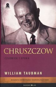 Chruszczow. Człowiek i epoka