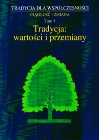 Tradycja wartości i przemiany Tom 1