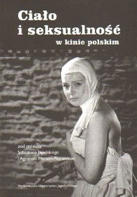 Ciało i seksualność w kinie polskim