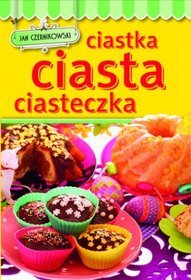 Ciastka, ciasta, ciasteczka