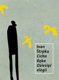 Cicha ręka. Dziesięć elegii