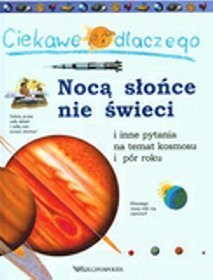 Ciekawe dlaczego nocą słońce nie świeci