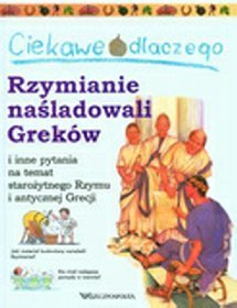 Ciekawe dlaczego Rzymianie naśladowali Greków