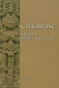 Ciekawość świata ludzi kultury?