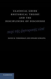 Classical Greek rhetorical theory and the disciplining of discourse