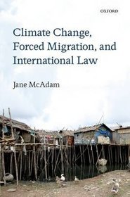 Climate Change, Forced Migration, and International Law