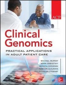 Clinical Genomics: Practical Considerations for Adult Patient Care