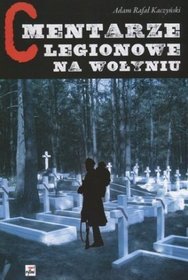Cmentarze Legionowe na Wołyniu