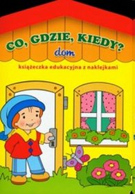 Co, gdzie, kiedy? Dom