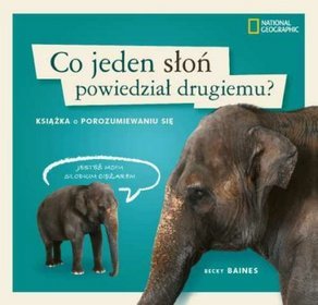 Co jeden słoń powiedział drugiemu? Książka o porozumiewaniu się