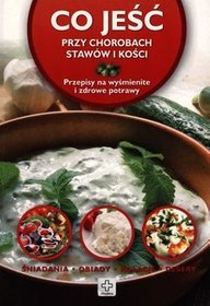 Co jeść przy chorobach stawów i kości