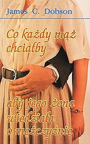 Co każdy mąż chciałby, aby jego żona wiedziała o mężczyźnie