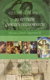 Co zabrać ze sobą? Po syntezie ćwiczeń duchownych