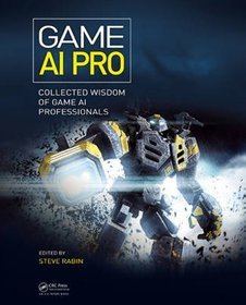 Collected Wisdom of Game AI Professionals