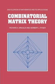 Combinatorial Matrix Theory