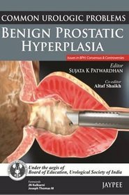 Common Urologic Problems: Benign Prostatic Hyperplasia