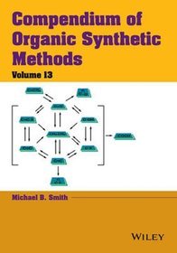 Compendium of Organic Synthetic Methods: Volume 13