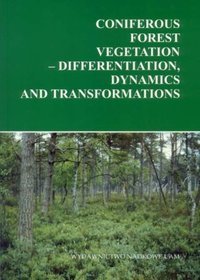 Coniferous forest vegetation - differentation dynamics and transformations