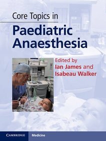 Core topics in paediatric anaesthesia