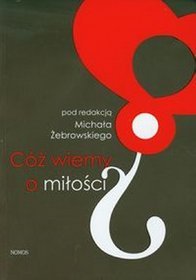 Cóż wiemy o miłości