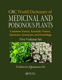 CRC World Dictionary of Medicinal and Poisonous Plants 5 vols