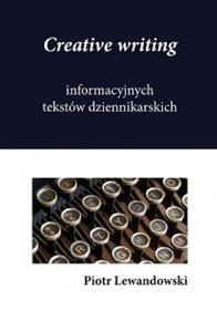 Creative writing informacyjnych tekstów dziennikarskich