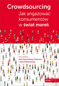 Crowdsourcing Jak angażować konsumentów w świat marek