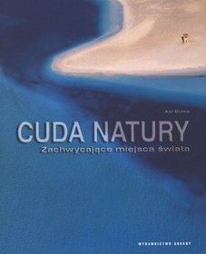 Cuda natury. Zachwycające miejsca świata