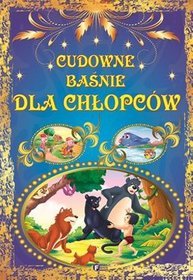 Cudowne baśnie dla chłopców