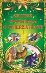 Cudowne opowiadania o zwierzątkach