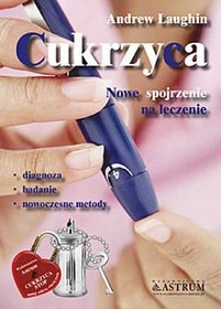 Cukrzyca -nowe spojrzenie na leczenie