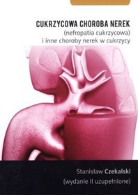 Cukrzycowa choroba nerek. Nefropatia cukrzycowa i inne choroby nerek w cukrzycy